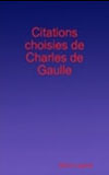 CITATIONS CHOISIES DE CHARLES DE GAULLE